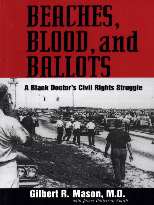 Title details for Beaches, Blood, and Ballots by Gilbert R. Mason, M.D. - Available